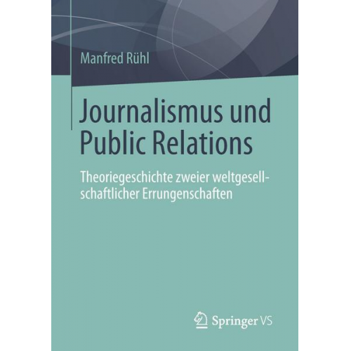 Manfred Rühl - Journalismus und Public Relations