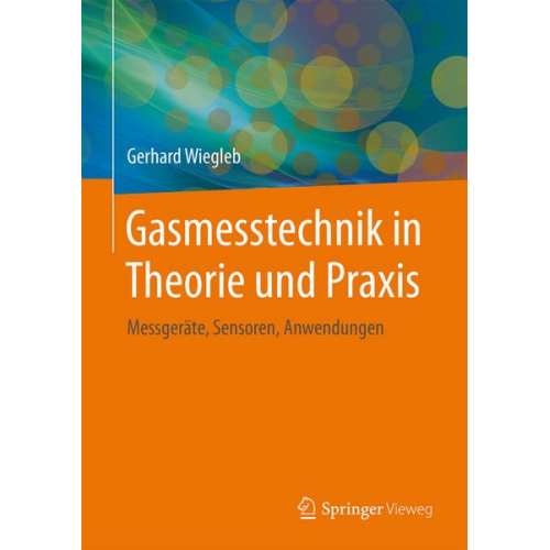 Gerhard Wiegleb - Gasmesstechnik in Theorie und Praxis