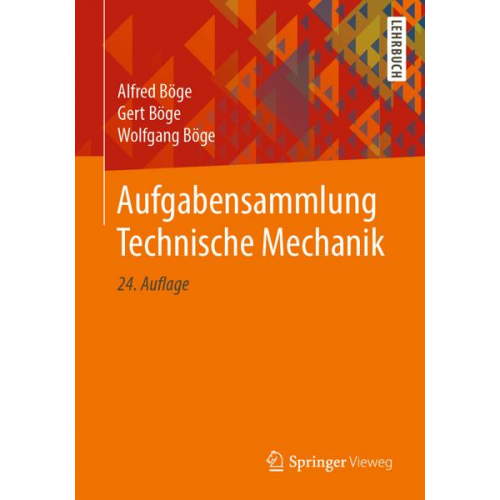 Alfred Böge & Gert Böge & Wolfgang Böge - Aufgabensammlung Technische Mechanik