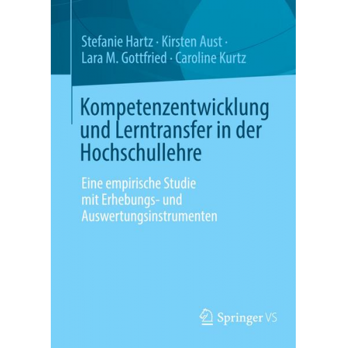 Stefanie Hartz & Kirsten Aust & Lara M. Gottfried & Caroline Kurtz - Kompetenzentwicklung und Lerntransfer in der Hochschullehre