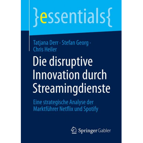 Tatjana Derr & Stefan Georg & Chris Heiler - Die disruptive Innovation durch Streamingdienste