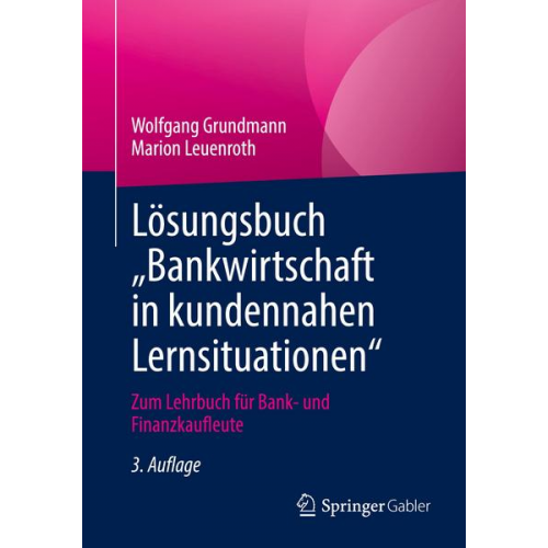 Wolfgang Grundmann & Marion Leuenroth - Lösungsbuch „Bankwirtschaft in kundennahen Lernsituationen