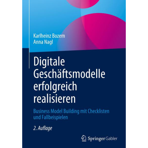 Karlheinz Bozem & Anna Nagl - Digitale Geschäftsmodelle erfolgreich realisieren