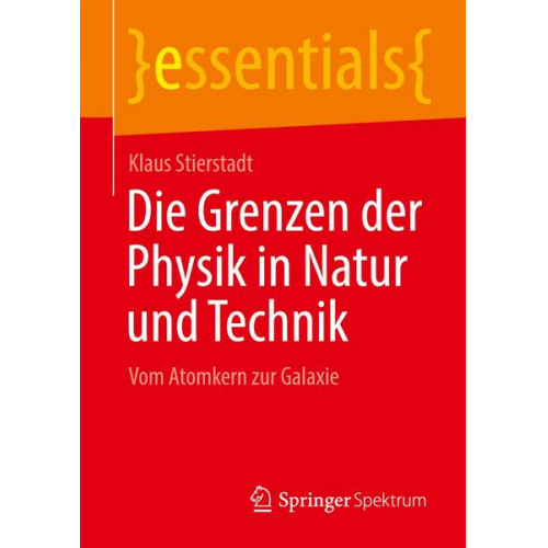 Klaus Stierstadt - Die Grenzen der Physik in Natur und Technik