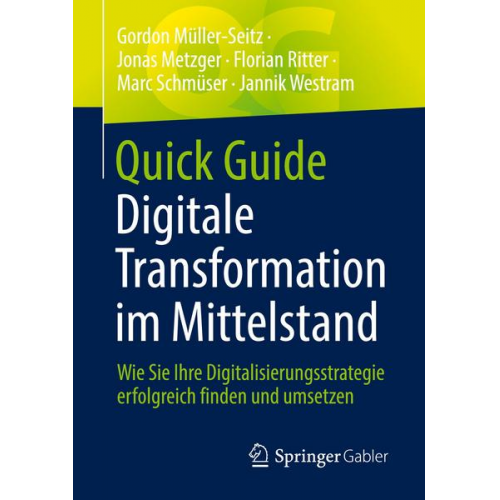 Gordon Müller-Seitz & Jonas Metzger & Florian Ritter & Marc Schmüser & Jannik Westram - Quick Guide Digitale Transformation im Mittelstand