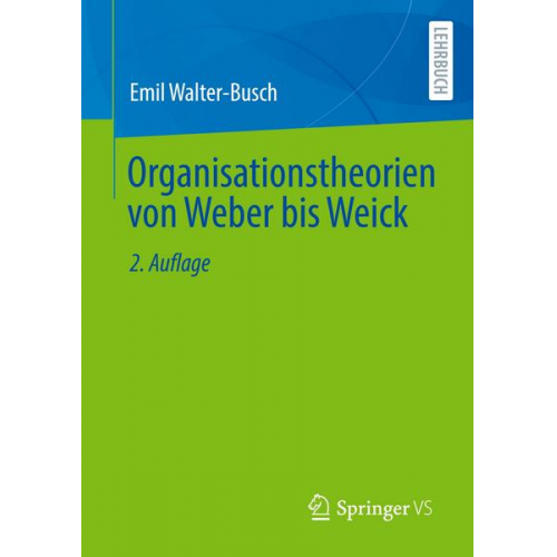 Emil Walter-Busch - Organisationstheorien von Weber bis Weick