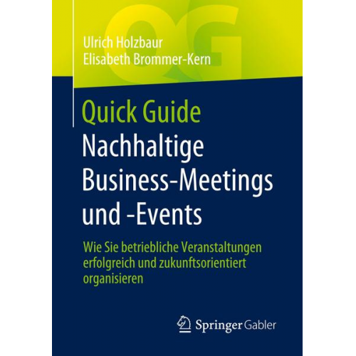 Ulrich Holzbaur & Elisabeth Brommer-Kern - Quick Guide Nachhaltige Business-Meetings und -Events