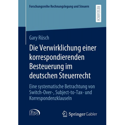 Gary Rüsch - Die Verwirklichung einer korrespondierenden Besteuerung im deutschen Steuerrecht