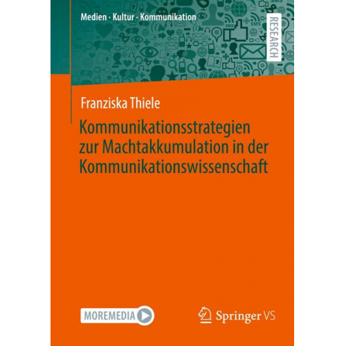 Franziska Thiele - Kommunikationsstrategien zur Machtakkumulation in der Kommunikationswissenschaft