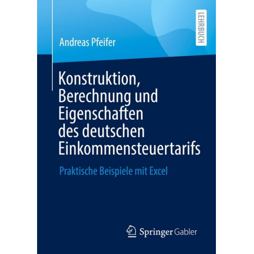 Andreas Pfeifer - Konstruktion, Berechnung und Eigenschaften des deutschen Einkommensteuertarifs