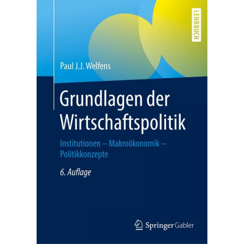 Paul J.J. Welfens - Grundlagen der Wirtschaftspolitik