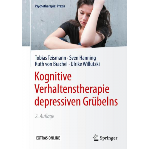 Tobias Teismann & Sven Hanning & Ruth Brachel & Ulrike Willutzki - Kognitive Verhaltenstherapie depressiven Grübelns