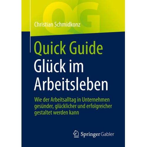 Christian Schmidkonz - Quick Guide Glück im Arbeitsleben