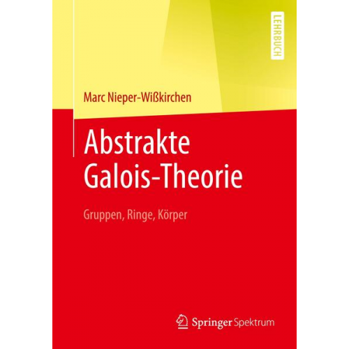 Marc Nieper-Wisskirchen - Abstrakte Galois-Theorie