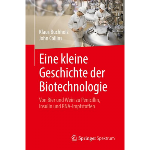 Klaus Buchholz & John Collins - Eine kleine Geschichte der Biotechnologie