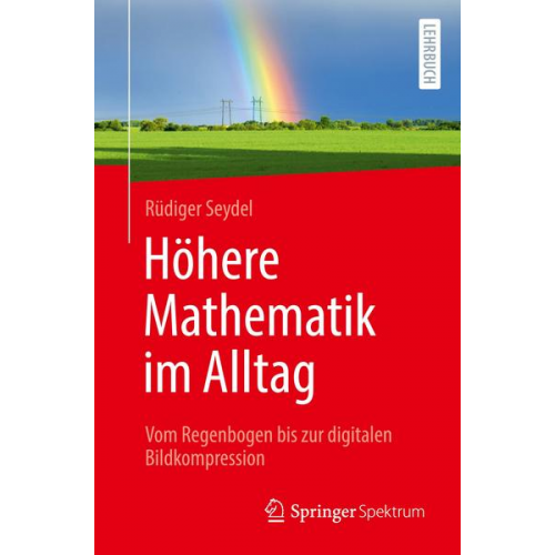 Rüdiger Seydel - Höhere Mathematik im Alltag