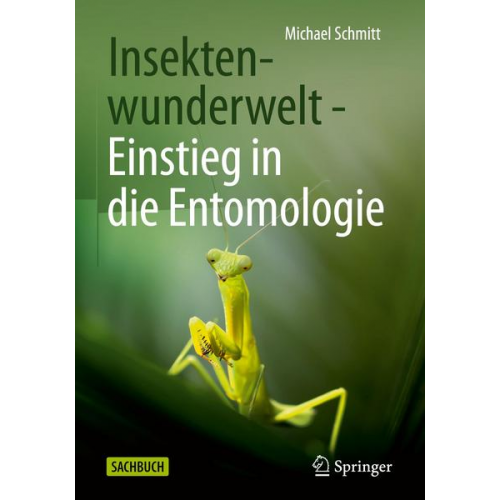 Michael Schmitt - Insektenwunderwelt - Einstieg in die Entomologie