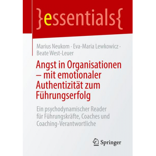 Marius Neukom & Eva-Maria Lewkowicz & Beate West-Leuer - Angst in Organisationen – mit emotionaler Authentizität zum Führungserfolg