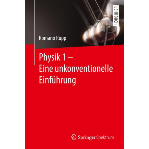 Romano Rupp - Physik 1 – Eine unkonventionelle Einführung