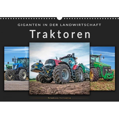 Peter Roder - Traktoren - Giganten in der Landwirtschaft (Wandkalender 2022 DIN A3 quer)