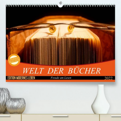 Anette/Thomas Jäger - Welt der Bücher (Premium, hochwertiger DIN A2 Wandkalender 2022, Kunstdruck in Hochglanz)