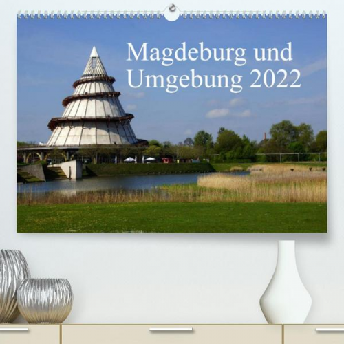 Beate Bussenius - Magdeburg und Umgebung 2022 (Premium, hochwertiger DIN A2 Wandkalender 2022, Kunstdruck in Hochglanz)