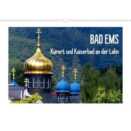 Lucy M. Laube - Bad Ems - Kurort und Kaiserbad an der Lahn (Wandkalender 2022 DIN A3 quer)