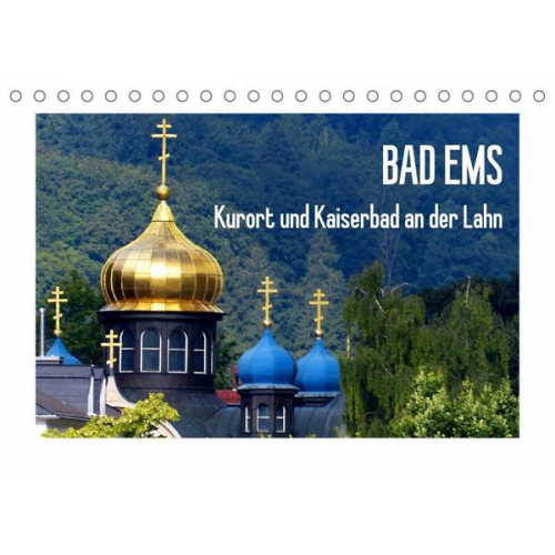 Lucy M. Laube - Bad Ems - Kurort und Kaiserbad an der Lahn (Tischkalender 2022 DIN A5 quer)