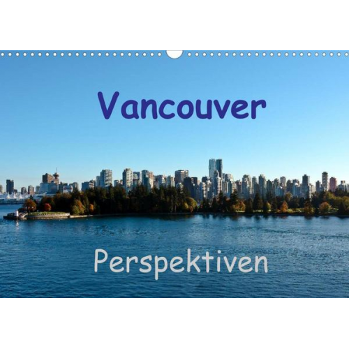 Berlin & Andreas Schön - Vancouver Perspektiven (Wandkalender 2022 DIN A3 quer)