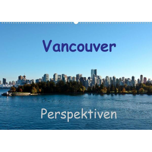 Andreas Schön & Berlin - Vancouver Perspektiven (Wandkalender 2022 DIN A2 quer)