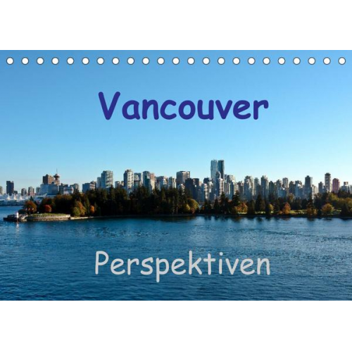 Andreas Schön & Berlin - Vancouver Perspektiven (Tischkalender 2022 DIN A5 quer)