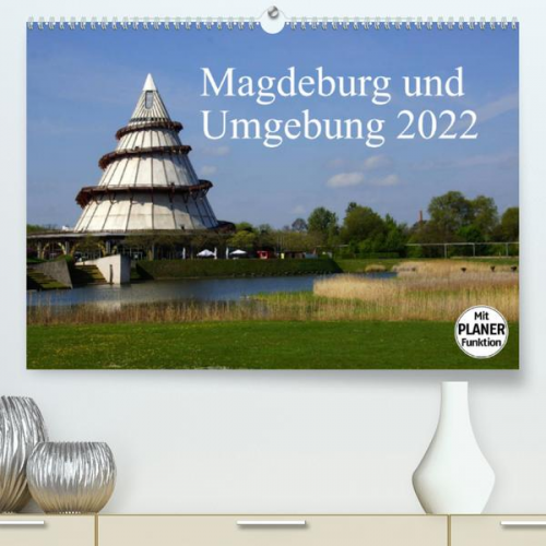 Beate Bussenius - Magdeburg und Umgebung 2022 (Premium, hochwertiger DIN A2 Wandkalender 2022, Kunstdruck in Hochglanz)