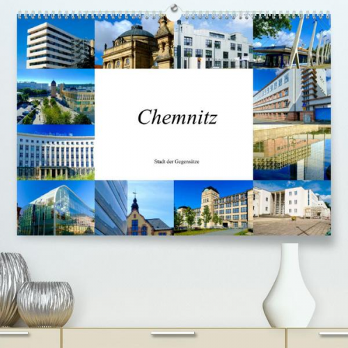 Markus W. Lambrecht - Chemnitz - Stadt der Gegensätze (Premium, hochwertiger DIN A2 Wandkalender 2022, Kunstdruck in Hochglanz)