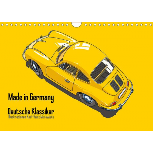 Karl-Heinz Morawietz - Made in Germany - Illustrationen deutscher Oldtimer (Wandkalender 2022 DIN A4 quer)