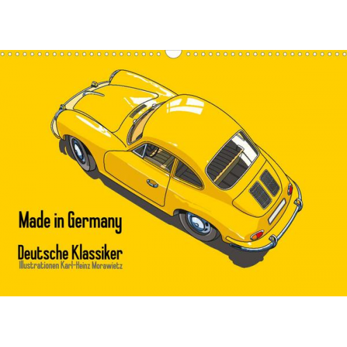 Karl-Heinz Morawietz - Made in Germany - Illustrationen deutscher Oldtimer (Wandkalender 2022 DIN A3 quer)