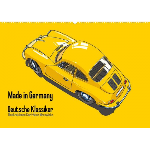 Karl-Heinz Morawietz - Made in Germany - Illustrationen deutscher Oldtimer (Wandkalender 2022 DIN A2 quer)