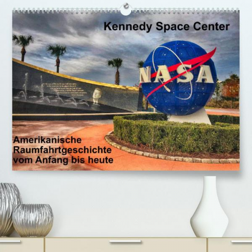 Lars Eberschulz - Kennedy Space Center (Premium, hochwertiger DIN A2 Wandkalender 2022, Kunstdruck in Hochglanz)