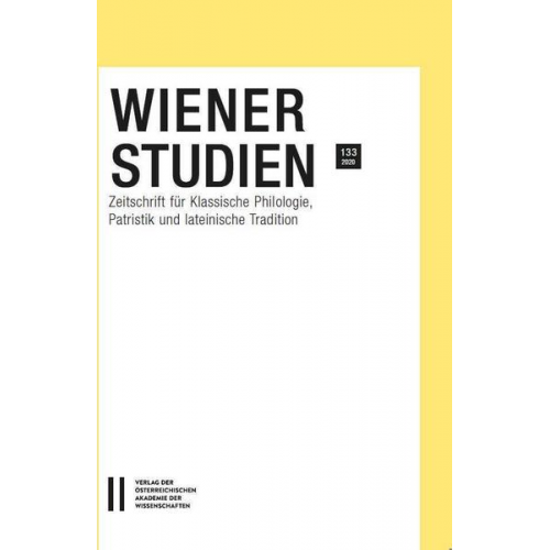 Wiener Studien. Zeitschrift für Klassische Philologie, Patristik und Lateinische Tradition / Wiener Studien 133