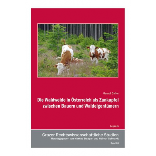 Gerhard Gallor - Die Waldweide in Österreich als Zankapfel zwischen Bauern und Waldeigentümern