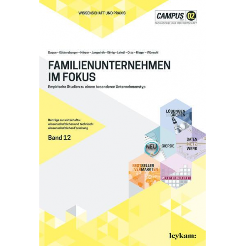 Martin Duque & Andrea Güttersberger & Thomas Hörzer & Georg Jungwirth & David König - Familienunternehmen im Fokus. Empirische Studien zu einem besonderen Unternehmenstyp