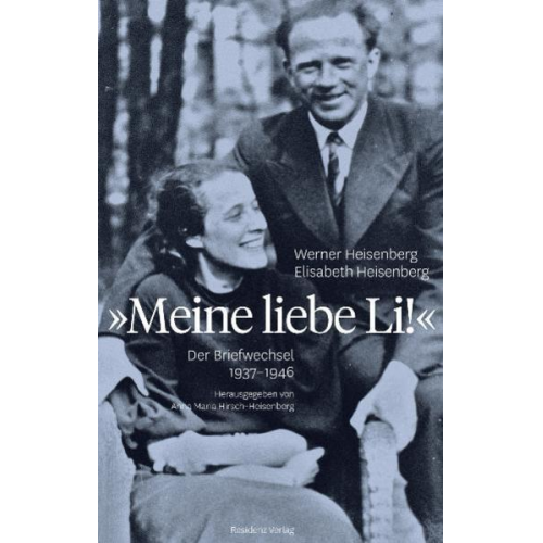 Werner Heisenberg & Elisabeth Heisenberg - Meine liebe Li!