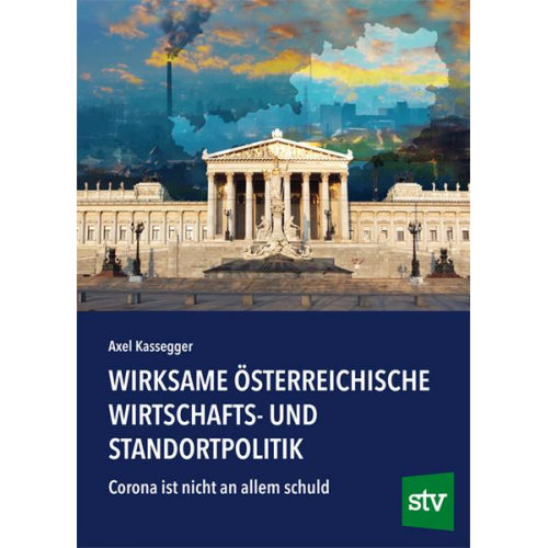 Axel Kassegger - Wirksame österreichische Wirtschafts- und Standortpolitik