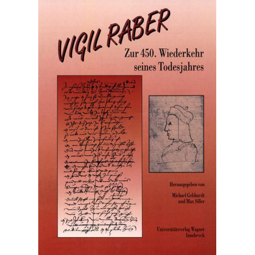 Vigil Raber. Zur 450. Wiederkehr seines Todesjahres