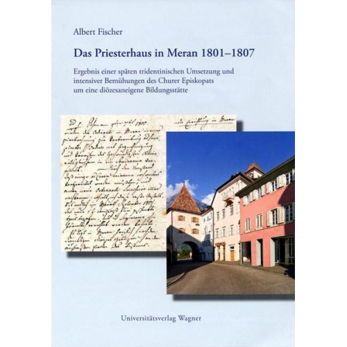 Albert Fischer - Das Priesterhaus in Meran 1801-1807