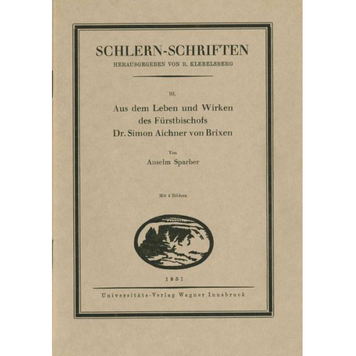 Anselm Sparber - Aus dem Leben und Wirken des Fürstbischofs Dr. Simon Aichner von Brixen