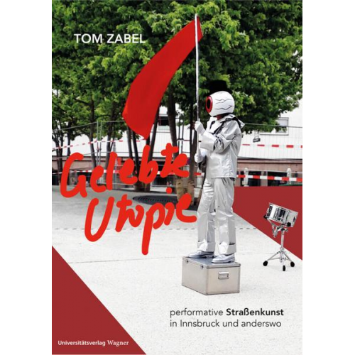 Tom Zabel - Gelebte Utopie