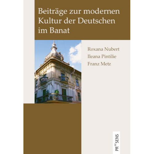 Roxana Nubert & Ileana Pintilie & Franz Metz - Beiträge zur modernen Kultur der Deutschen im Banat