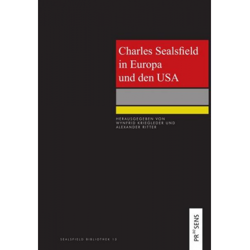 Charles Sealsfield in Europa und den USA