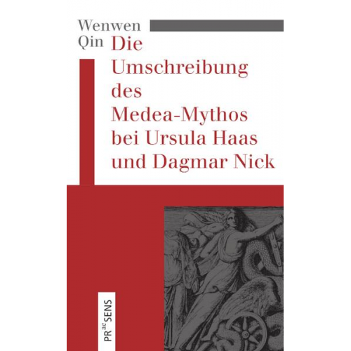 Wenwen Qin - Die Umschreibung des Medea-Mythos bei Ursula Haas und Dagmar Nick