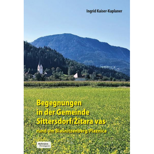 Ingrid Kaiser-Kaplaner - Begegnungen in der Gemeinde Sittersdorf/Žitara vas